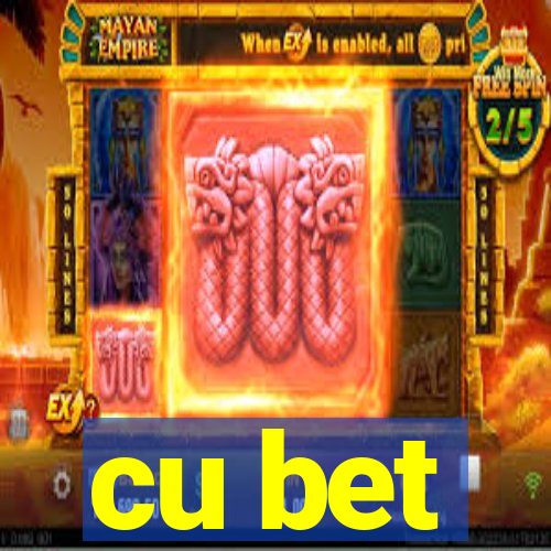cu bet